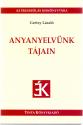 Grétsy László - Anyanyelvünk tájain