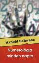 Arnold Schwabe - Numerolgia minden napra