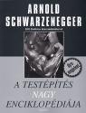 Arnold Schwarzenegger - A testépítés nagy enciklopédiája