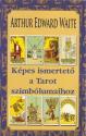 Arthur Edward Waite - Kpes ismertet a Tarot szimblumaihoz