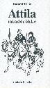 Barócsi Tibor - Attila mindörökké