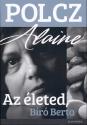 Polcz Alaine - Az életed, Bíró Berta
