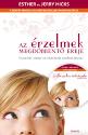 Az érzelmek megdöbbentő ereje + CD MELLÉKLET - Esther és Jerry Hicks