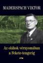 Az oláhok vérnyomában a Fekete-tengerig - Maderspach Viktor