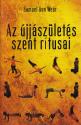 Samael Aun Weor - Az újjászületés szent rítusai