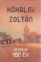 Kőhalmi Zoltán - Az utolsó 450 év