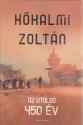 Khalmi Zoltn - Az utols 450 v