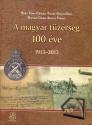 A magyar tüzérség 100 éve - Balla Tibor - Csikány Tamás - Gulyás Géza - Horváth Csaba - Kovács Vilmos