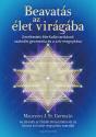 Maureen J. St. Germain - Beavatás az élet virágába