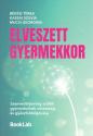 B�k�si T�mea - Kassai Szilvia - Mucsi Georgina - Elveszett gyermekkor