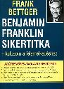 Frank Bettger - Benjamin Franklin sikertitka - kulcsom a felemelkedéshez