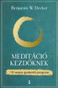 Benjamin W. Decker - Meditci kezdknek