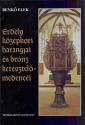 Benk Elek - Erdly kzpkori harangjai s bronz keresztelmedenci