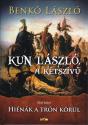 Benkő László - Kun László, a kétszívű - I. kötet