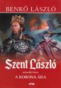 Benkő László - Szent László II. kötet - A korona ára (puha borítós)