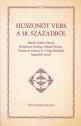 Barti Szab Dvid, Bessenyei Gyrgy, Faludi Ferenc, Kazinczy Ferenc s Virg Benedek legszebb versei - Huszont vers a 18. szzadbl