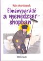 bikafalvi Mth Lszl - lmnypard a menedzsershopban