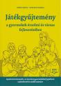 B�ddi Zs�fia - Kerekes Val�ria - J�t�kgy�jtem�ny a gyermekek �rzelmi �s t�rsas fejl�d�s�hez