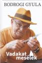 Bodrogi Gyula - Vadakat mesélek