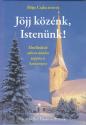 Bjte Csaba - Jjj kznk, Istennk!