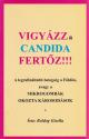 Boldog Gizella - Vigyázz a candida fertőz!!! ANTIKVÁR
