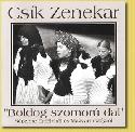 Csík zenekar - Boldog szomorú dal