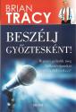 Beszélj győztesként! - Brian Tracy