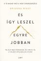 Brianna Wiest - És így leszel egyre jobban