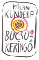 Milan Kundera - Búcsúkeringő