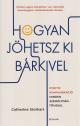 Catherine Stothart - Hogyan j�hetsz ki b�rkivel?
