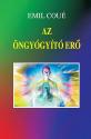 Emil Coué - Az öngyógyító erő