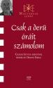 Csukás István - Csak a derű óráit számolom