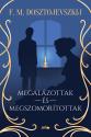 Dosztojevszkij F.M. - Megalzottak s megszomortottak