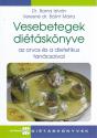 Vesebetegek diétáskönyve - Dr. Barna István - Veresné dr. Bálint Márta
