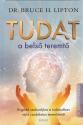 Dr. Bruce Lipton - Tudat a bels teremt - J KIADS