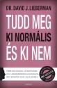 dr. David J. Lieberman - Tudd meg ki a normlis s ki nem