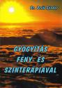 Gyógyítás fény- és színterápiával - Dr. Deák Sándor