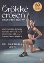 Dr. Gabrielle Lyon - �r�kk� er�sen - gyakorl�k�nyv
