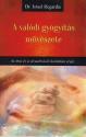 Dr. Israel Regardie - A valódi gyógyítás művészete