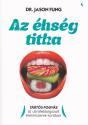 Dr. Jason Fung - Az �hs�g titka
