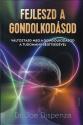 Dr. Joe Dispenza - Fejleszd a gondolkodsod