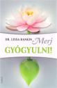 Dr. Lissa Rankin - Merj gyógyulni!