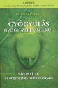 Gyógyulás gyógyszerek nélkül - Dr. Lissa Rankin
