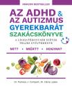 Dr. Pamela J. Compart - Dr. Dana Laake - Az ADHD �s az autizmus gyerekbar�t szak�csk�nyve