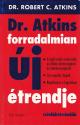 Dr. Robert C. Atkins - Dr. Atkins forradalmian új étrendje - ANTIKVÁR