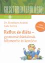Reflux és diéta - gyomorsavbántalmak felismerése és kezelése - Dr. Rosztóczy András - Lada Szilvia