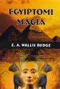 E. A. Wallis Budge - Egyiptomi mgia