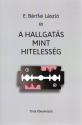 E. Bártfai László - A hallgatás mint hitelesség