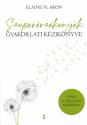 Elaine N. Aron - Szuperrzkenyek gyakorlati kziknyve
