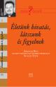 Ábrahám Béla - Életünk hivatás, látszunk és figyelnek